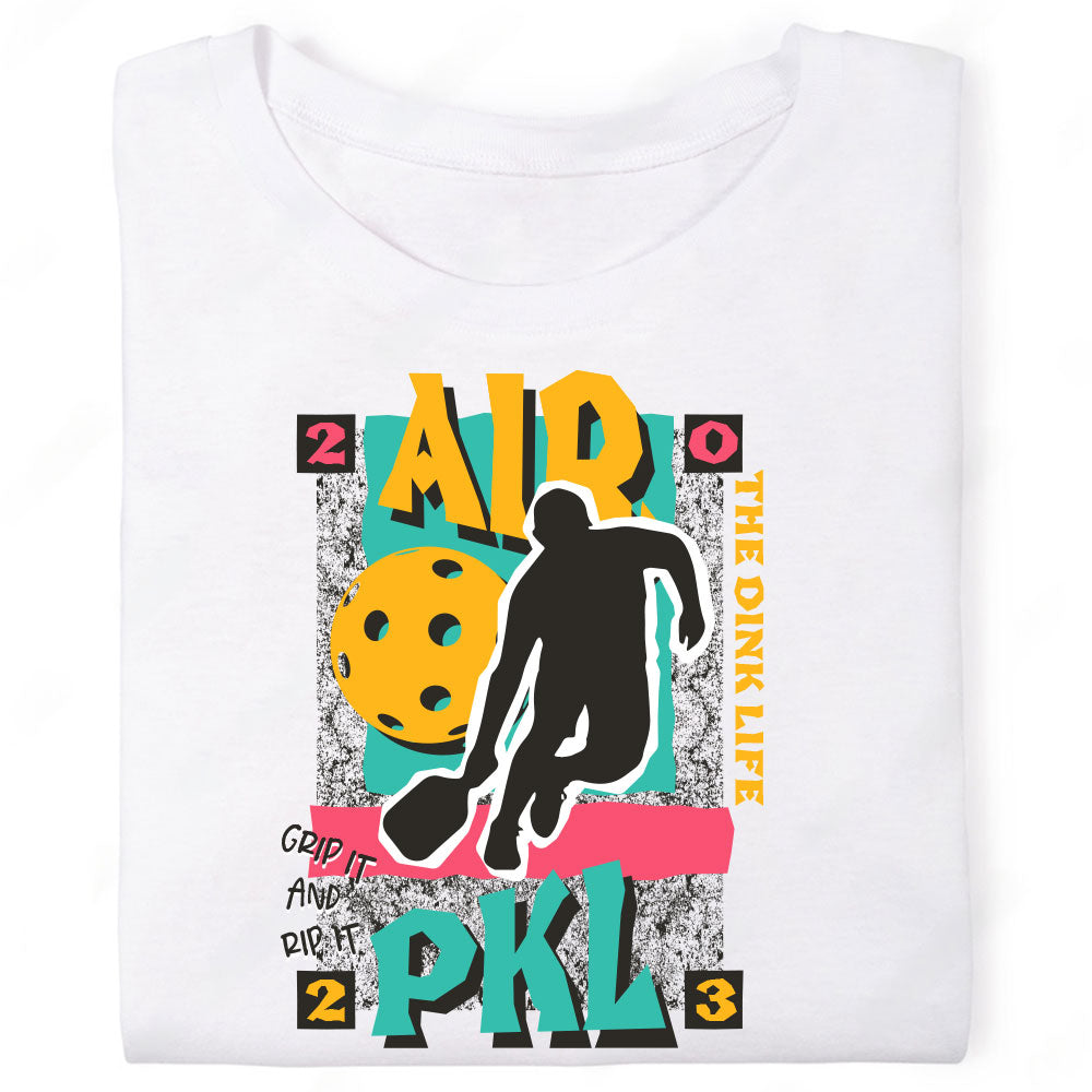 Air Pkl 90s Vibe Dink Life Grip It and Rip It Pickleball T-Shirt