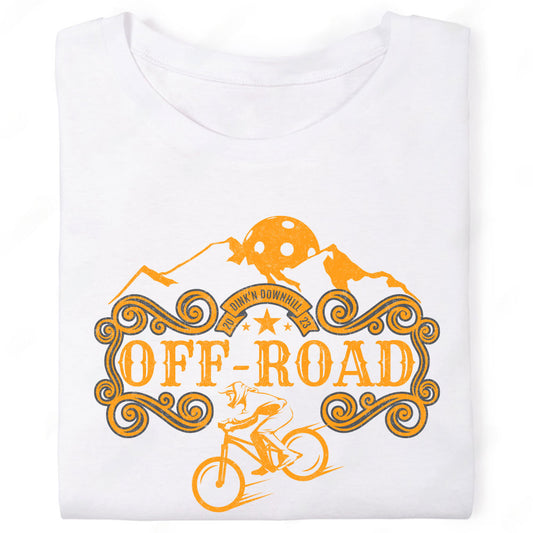 Dink Downhill Off Road Mountain Biking Pickleball T-Shirt