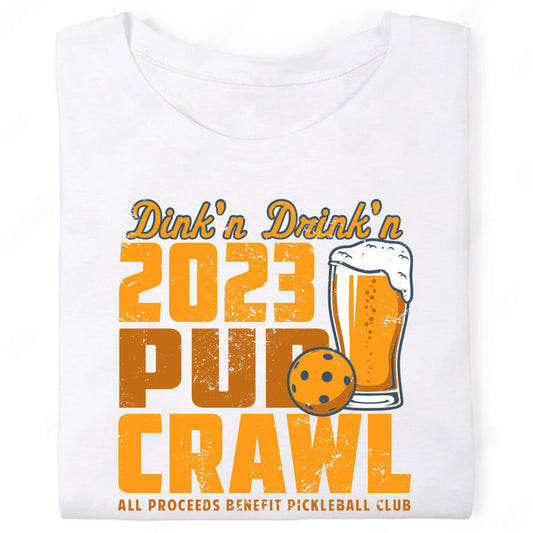 Dink and Drink Pub Crawl Benefit Pickleball Beer T-Shirt
