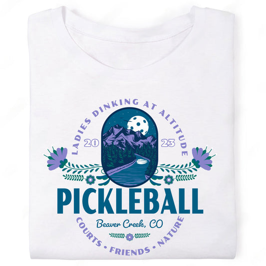 Ladies Dinking at Altitude Beaver Creek Colorado Pickleball Courts Friends Nature T-Shirt