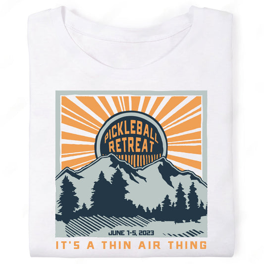Mountain Pickleball Retreat It's a Thin Air Thing Sun Pines T-Shirt