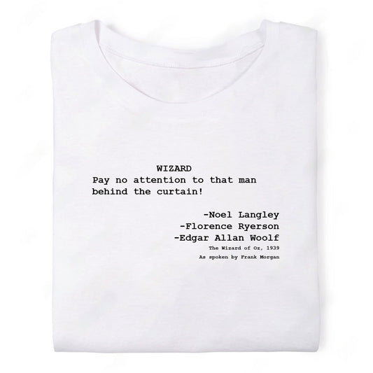 Screenwriter Tshirt - Wizard of Oz - Pay No Attention to that Man Behind the Curtain