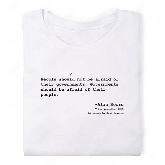 Screenwriter Tshirt - V for Vendetta - People Should Not Be Afraid of Their Governments