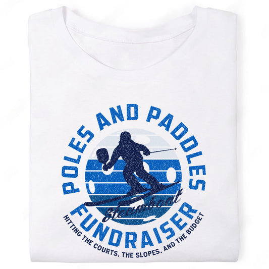 Poles and paddles Pickleball Ski Fundraiser Steamboat Colorado Hitting the Courts Slopes Budget T-Shirt