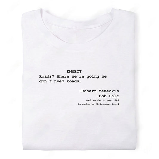 Screenwriter Tshirt - Back to the Future - Where Were Going We Dont Need Roads
