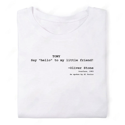 Screenwriter Tshirt - Scarface - Say Hello to My Little Friend