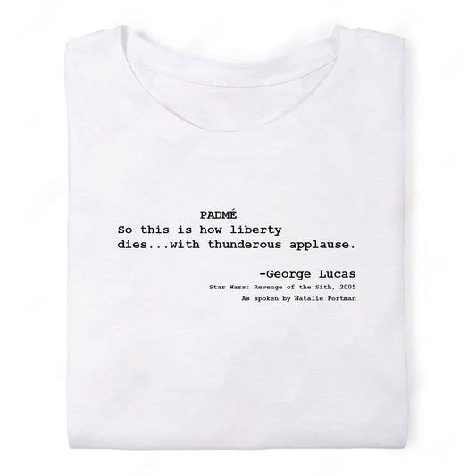 Screenwriter Tshirt - Star Wars - So This is How Liberty Dies With Thunderous Applause