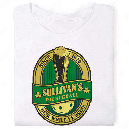 Sullivans Pickleball Dink While Ye Drink Beer T-Shirt