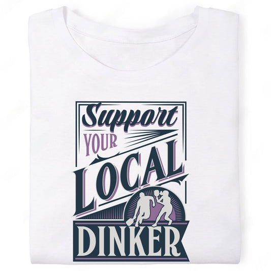 Support Your Local Dinker Silhouettes T-Shirt