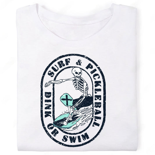 Surf and Pickleball Dink or Swim Skeleton Surfing Paddle T-Shirt