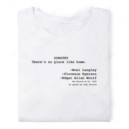 Screenwriter Tshirt - Wizard of Oz - Theres No Place Like Home