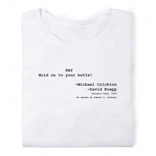 Screenwriter Tshirt - Jurassic Park - Hold On To Your Butts