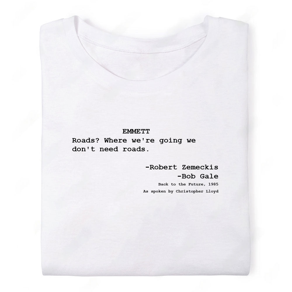 Screenwriter Tshirt - Back to the Future - Where Were Going We Dont Need Roads