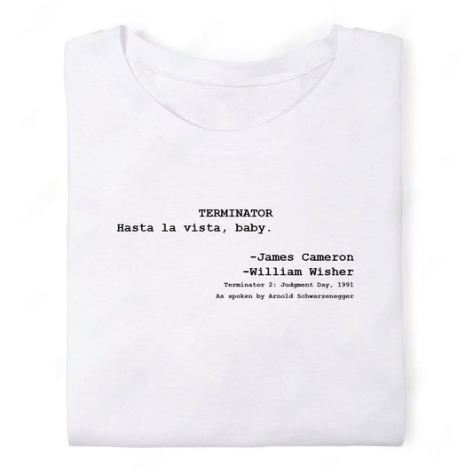 Screenwriter Tshirt - Terminator 2 Judgement Day - Hasta la Vista Baby